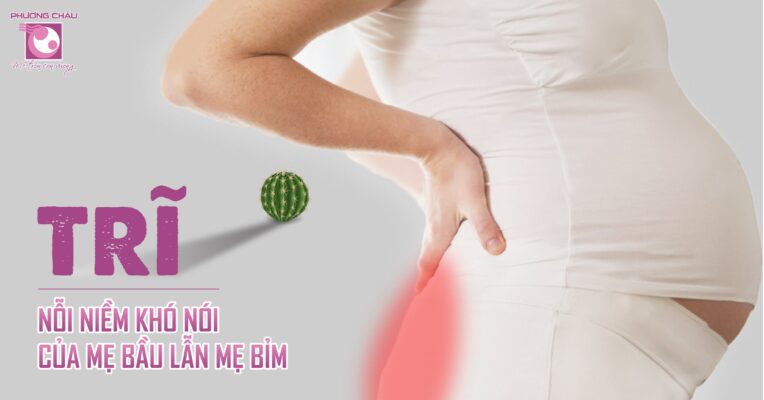 trĩ nỗi niềm khó nói của mẹ bầu lẫn mẹ bỉm